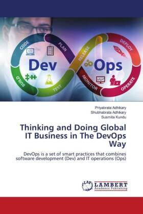 Adhikary / Kundu |  Thinking and Doing Global IT Business in The DevOps Way | Buch |  Sack Fachmedien