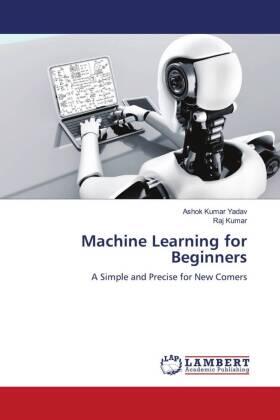 Yadav / Kumar |  Machine Learning for Beginners | Buch |  Sack Fachmedien