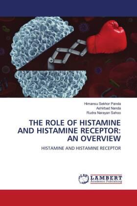 Panda / Nanda / Sahoo |  THE ROLE OF HISTAMINE AND HISTAMINE RECEPTOR: AN OVERVIEW | Buch |  Sack Fachmedien