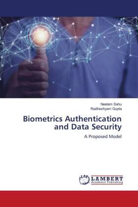 Sahu / Gupta |  Biometrics Authentication and Data Security | Buch |  Sack Fachmedien