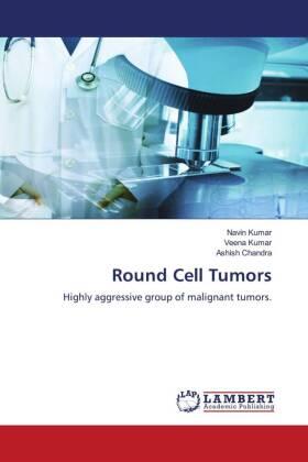 Kumar / Chandra |  Round Cell Tumors | Buch |  Sack Fachmedien