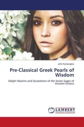 Kyriazoglou |  Pre-Classical Greek Pearls of Wisdom | Buch |  Sack Fachmedien