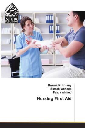 M. Korany / Waheed / Ahmed | Nursing First Aid | Buch | 978-620-563599-5 | sack.de