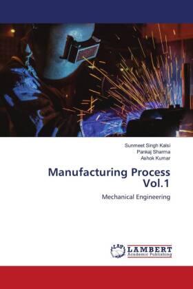 Kalsi / Sharma / Kumar |  Manufacturing Process Vol.1 | Buch |  Sack Fachmedien