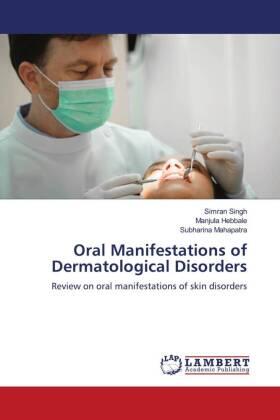 Singh / Hebbale / Mahapatra |  Oral Manifestations of Dermatological Disorders | Buch |  Sack Fachmedien