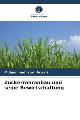 Ansari |  Zuckerrohranbau und seine Bewirtschaftung | Buch |  Sack Fachmedien