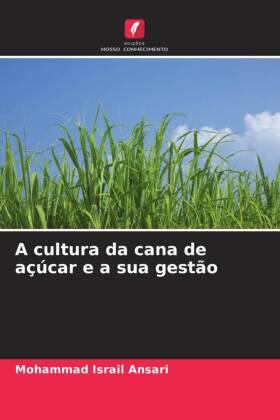 Ansari |  A cultura da cana de açúcar e a sua gestão | Buch |  Sack Fachmedien