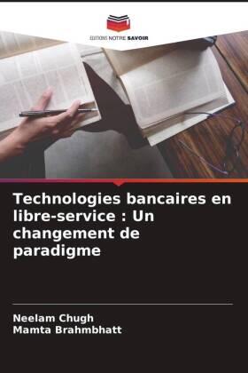 Chugh / Brahmbhatt |  Technologies bancaires en libre-service : Un changement de paradigme | Buch |  Sack Fachmedien