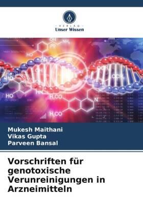 Maithani / Gupta / Bansal |  Vorschriften für genotoxische Verunreinigungen in Arzneimitteln | Buch |  Sack Fachmedien