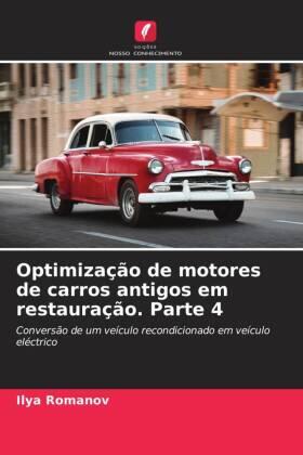 Romanov |  Optimização de motores de carros antigos em restauração. Parte 4 | Buch |  Sack Fachmedien