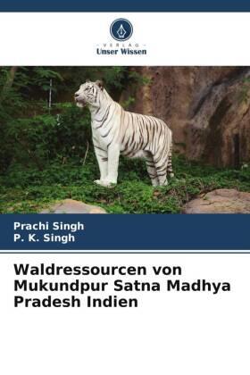 Singh |  Waldressourcen von Mukundpur Satna Madhya Pradesh Indien | Buch |  Sack Fachmedien