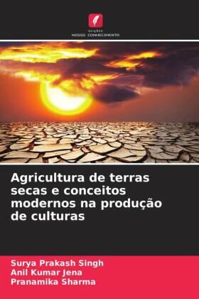 Singh / Jena / Sharma |  Agricultura de terras secas e conceitos modernos na produção de culturas | Buch |  Sack Fachmedien
