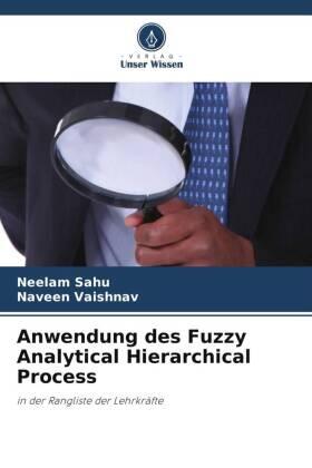 Sahu / Vaishnav |  Anwendung des Fuzzy Analytical Hierarchical Process | Buch |  Sack Fachmedien
