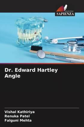 Kathiriya / Patel / Mehta |  Dr. Edward Hartley Angle | Buch |  Sack Fachmedien