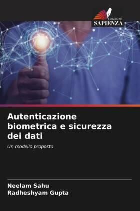 Sahu / Gupta |  Autenticazione biometrica e sicurezza dei dati | Buch |  Sack Fachmedien