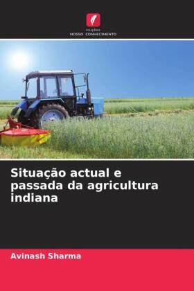 Sharma |  Situação actual e passada da agricultura indiana | Buch |  Sack Fachmedien