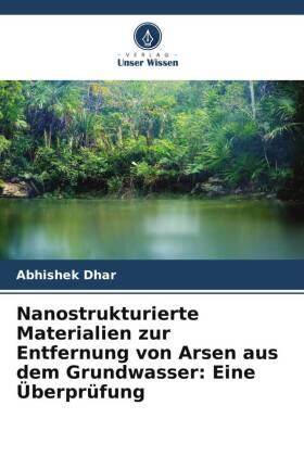 Dhar |  Nanostrukturierte Materialien zur Entfernung von Arsen aus dem Grundwasser: Eine Überprüfung | Buch |  Sack Fachmedien