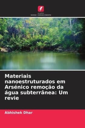 Dhar |  Materiais nanoestruturados em Arsénico remoção da água subterrânea: Um revie | Buch |  Sack Fachmedien