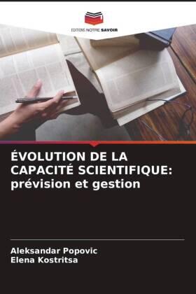Popovic / Kostritsa |  ÉVOLUTION DE LA CAPACITÉ SCIENTIFIQUE: prévision et gestion | Buch |  Sack Fachmedien