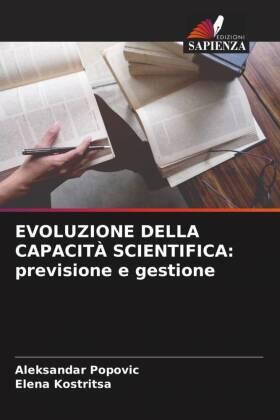 Popovic / Kostritsa |  EVOLUZIONE DELLA CAPACITÀ SCIENTIFICA: previsione e gestione | Buch |  Sack Fachmedien