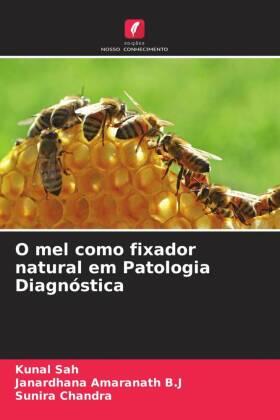 Sah / Amaranath B. J / Chandra |  O mel como fixador natural em Patologia Diagnóstica | Buch |  Sack Fachmedien