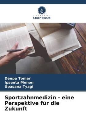 Tomar / Menon / Tyagi |  Sportzahnmedizin - eine Perspektive für die Zukunft | Buch |  Sack Fachmedien