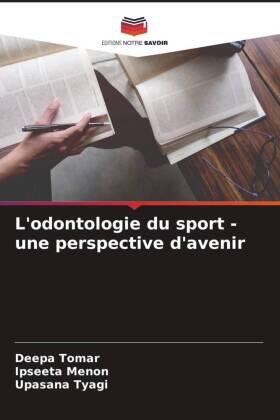 Tomar / Menon / Tyagi |  L'odontologie du sport - une perspective d'avenir | Buch |  Sack Fachmedien