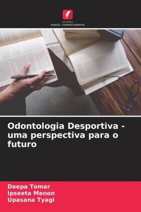 Tomar / Menon / Tyagi |  Odontologia Desportiva - uma perspectiva para o futuro | Buch |  Sack Fachmedien