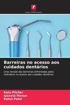 Pilcher / Menon / Patel |  Barreiras no acesso aos cuidados dentários | Buch |  Sack Fachmedien