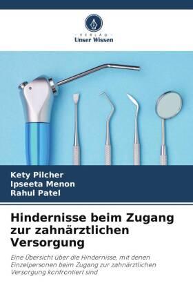 Pilcher / Menon / Patel |  Hindernisse beim Zugang zur zahnärztlichen Versorgung | Buch |  Sack Fachmedien