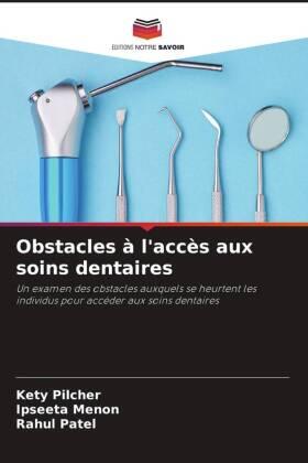 Pilcher / Menon / Patel |  Obstacles à l'accès aux soins dentaires | Buch |  Sack Fachmedien