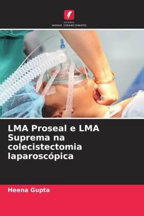 Gupta |  LMA Proseal e LMA Suprema na colecistectomia laparoscópica | Buch |  Sack Fachmedien