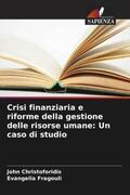 Christoforidis / Fragouli |  Crisi finanziaria e riforme della gestione delle risorse umane: Un caso di studio | Buch |  Sack Fachmedien
