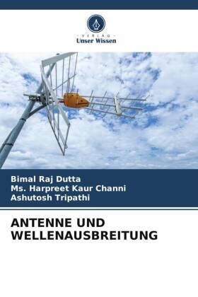 Dutta / Channi / Tripathi |  ANTENNE UND WELLENAUSBREITUNG | Buch |  Sack Fachmedien