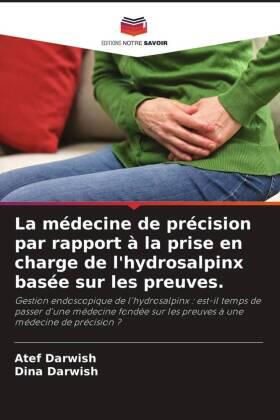 Darwish |  La médecine de précision par rapport à la prise en charge de l'hydrosalpinx basée sur les preuves. | Buch |  Sack Fachmedien