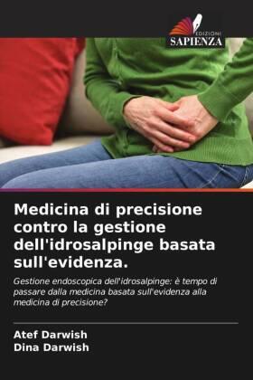 Darwish |  Medicina di precisione contro la gestione dell'idrosalpinge basata sull'evidenza. | Buch |  Sack Fachmedien