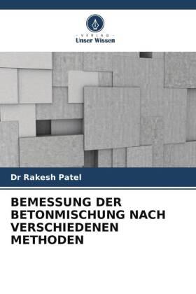 Patel |  BEMESSUNG DER BETONMISCHUNG NACH VERSCHIEDENEN METHODEN | Buch |  Sack Fachmedien