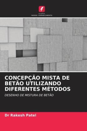 Patel |  CONCEPÇÃO MISTA DE BETÃO UTILIZANDO DIFERENTES MÉTODOS | Buch |  Sack Fachmedien