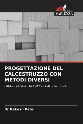 Patel | PROGETTAZIONE DEL CALCESTRUZZO CON METODI DIVERSI | Buch | 978-620-5-69219-6 | www.sack.de