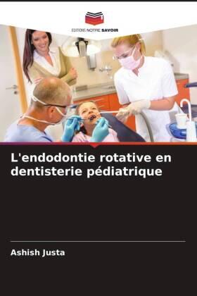 Justa / Gupta |  L'endodontie rotative en dentisterie pédiatrique | Buch |  Sack Fachmedien
