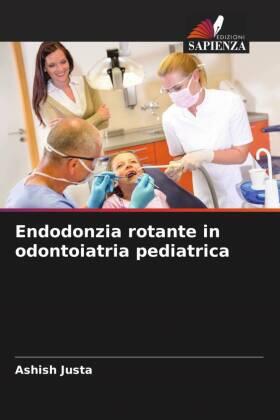 Justa / Gupta |  Endodonzia rotante in odontoiatria pediatrica | Buch |  Sack Fachmedien