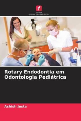 Justa / Gupta |  Rotary Endodontia em Odontologia Pediátrica | Buch |  Sack Fachmedien