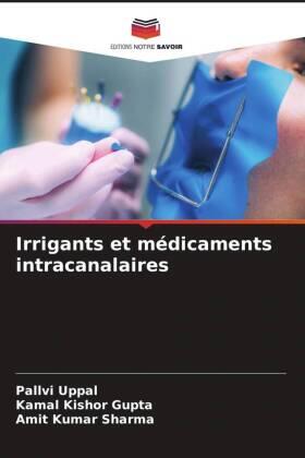 Uppal / Gupta / Sharma |  Irrigants et médicaments intracanalaires | Buch |  Sack Fachmedien
