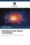 Singh |  Handbuch zum Cloud Computing | Buch |  Sack Fachmedien