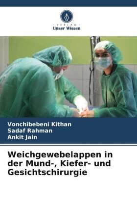 Kithan / Rahman / Jain |  Weichgewebelappen in der Mund-, Kiefer- und Gesichtschirurgie | Buch |  Sack Fachmedien