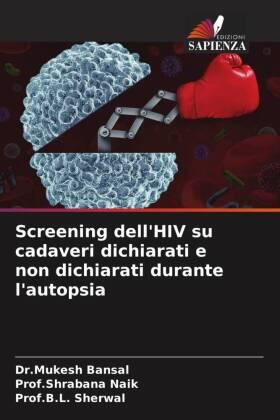 Bansal / Naik / Sherwal |  Screening dell'HIV su cadaveri dichiarati e non dichiarati durante l'autopsia | Buch |  Sack Fachmedien