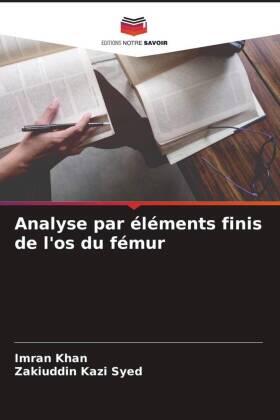 Khan / Kazi Syed |  Analyse par éléments finis de l'os du fémur | Buch |  Sack Fachmedien
