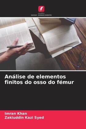 Khan / Kazi Syed |  Análise de elementos finitos do osso do fémur | Buch |  Sack Fachmedien