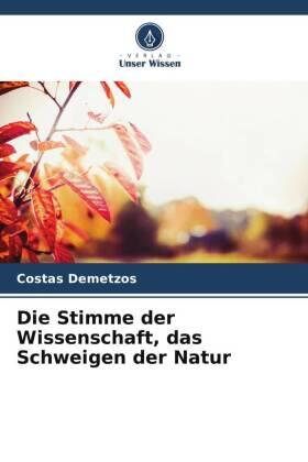 Demetzos |  Die Stimme der Wissenschaft, das Schweigen der Natur | Buch |  Sack Fachmedien