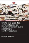 Madkour |  Effets toxiques des métaux lourds de l'environnement sur la pathologie cardiovasculaire | Buch |  Sack Fachmedien